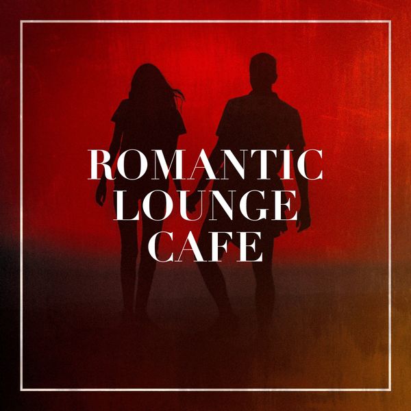 Various Artists - Romantic Lounge Cafe Various Artists - Romantic Lounge Cafe