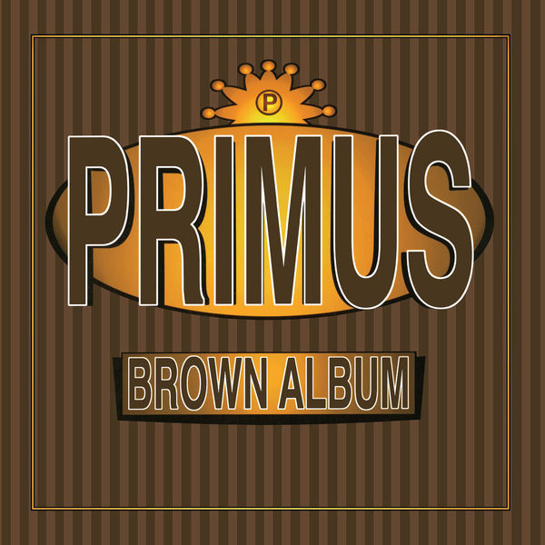 Primus|Brown Album Primus|Brown Album