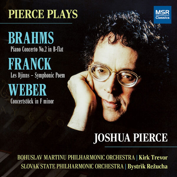 Pierce Plays Brahms: Piano Concerto No. 2 in B-Flat; Franck: Les Djinns ...