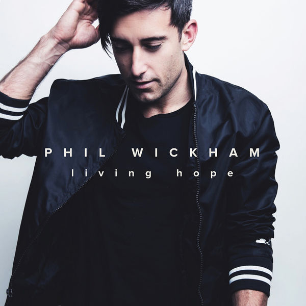 Phil Wickham|Living Hope (Deluxe) Phil Wickham|Living Hope (Deluxe)