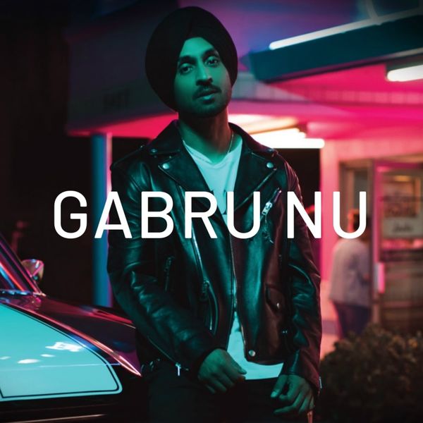 Diljit Dosanjh|Gabru Nu Diljit Dosanjh|Gabru Nu