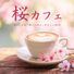 Recommended BGM for stylish cafes Sakura Cafe - Comfortable Japanese Cafe BGM for Holidays