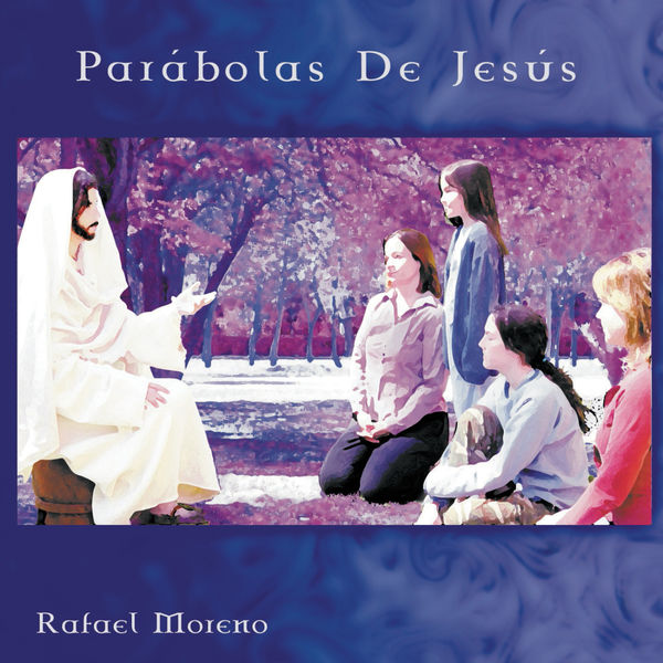 Rafael Moreno|Parábolas de Jesús Rafael Moreno|Parábolas de Jesús