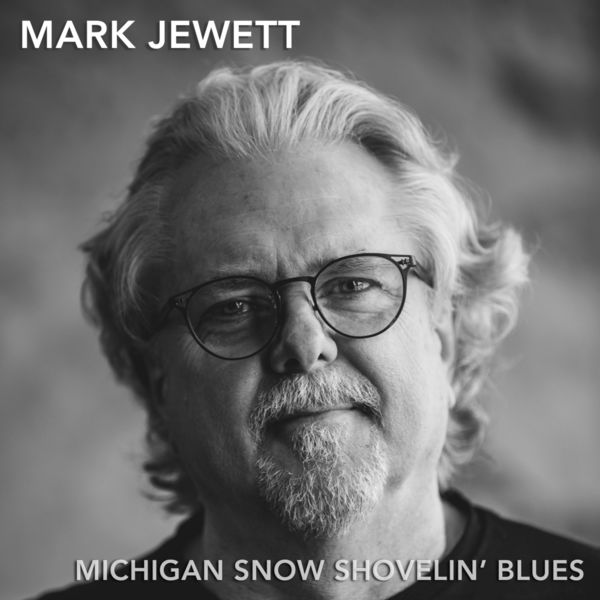 Mark Jewett - Michigan Snow Shovelin' Blues Mark Jewett - Michigan Snow Shovelin' Blues