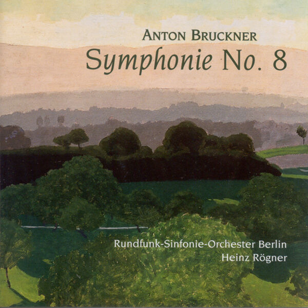 Bruckner, A.: Symphony No. 8, Heinz Rogner - Qobuz