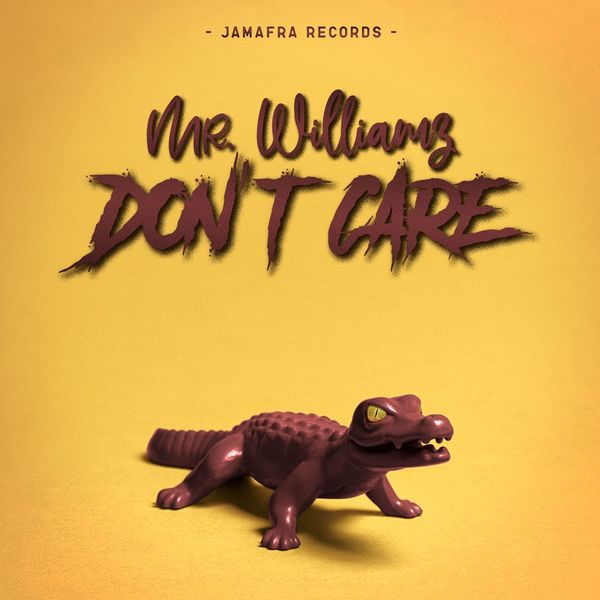 Mr. Williamz - Don't Care Mr. Williamz - Don't Care