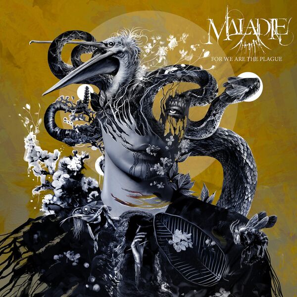 Maladie|For We Are the Plague