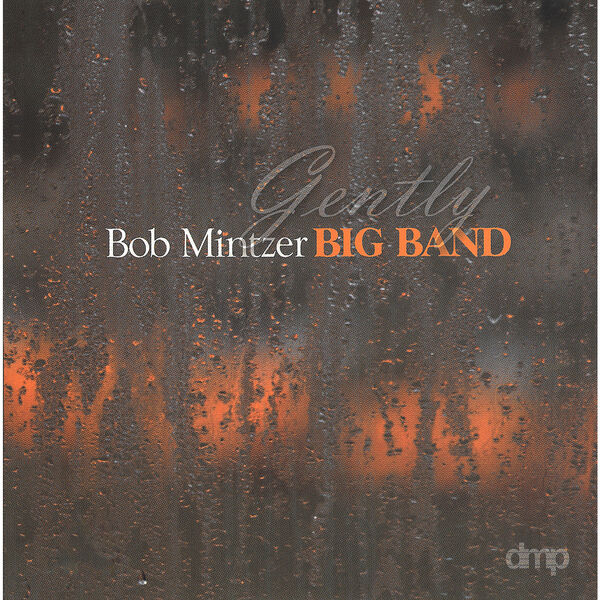 Bob Mintzer Big Band|Gently