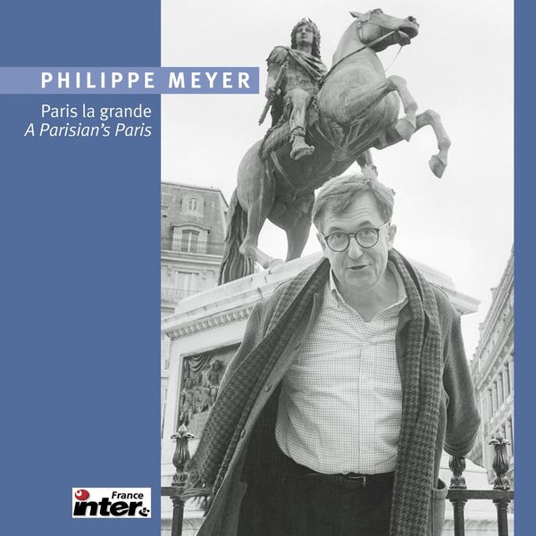 Philippe Meyer - Paris la grande Philippe Meyer - Paris la grande