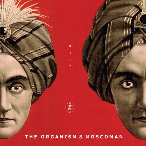 The Organism & Moscoman - Rite EP The Organism & Moscoman - Rite EP