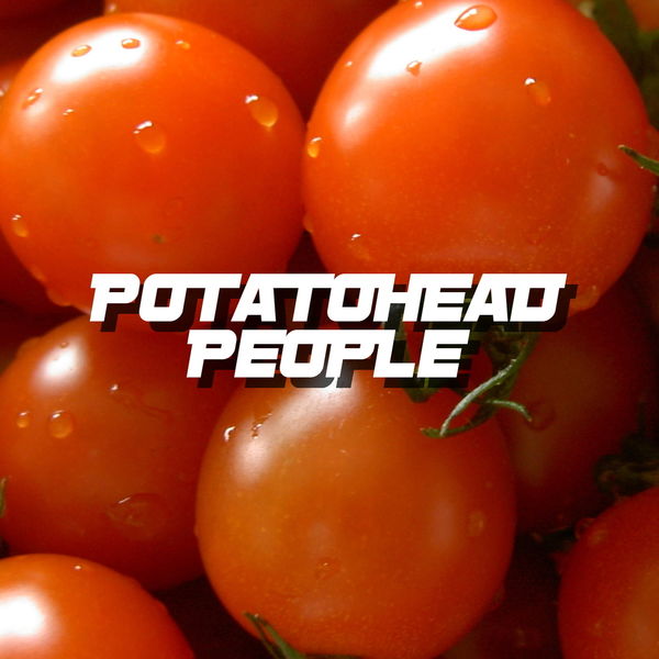 Potatohead People - Tomatos Potatohead People - Tomatos
