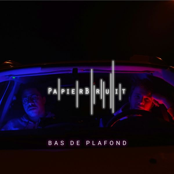 PapierBruit|Bas de plafond PapierBruit|Bas de plafond