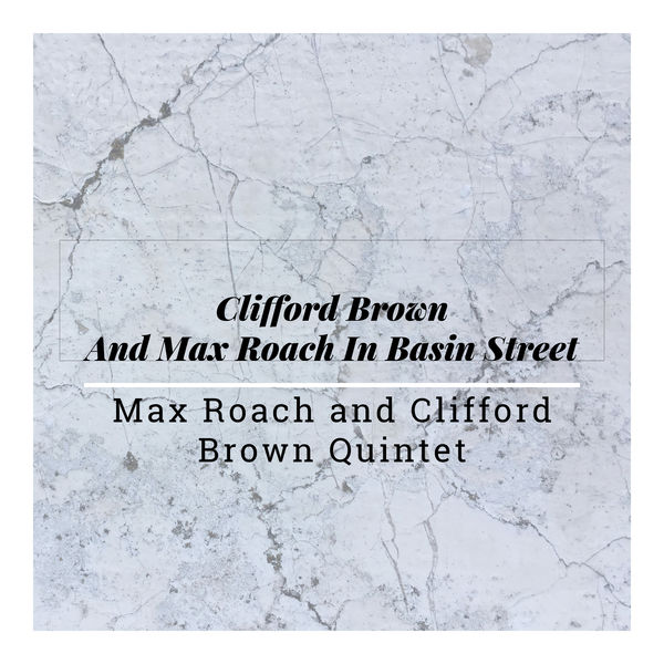 Louis Armstrong - Clifford Brown and Max Roach at Basin Street Louis Armstrong - Clifford Brown and Max Roach at Basin Street