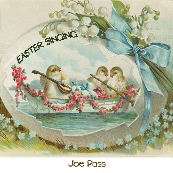 Joe Pass - Easter Singing Joe Pass - Easter Singing
