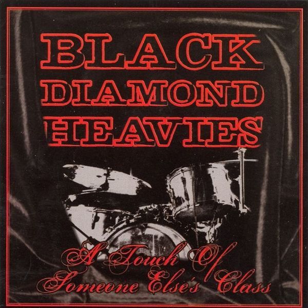 Black Diamond Heavies|A Touch of Some One Else's Class