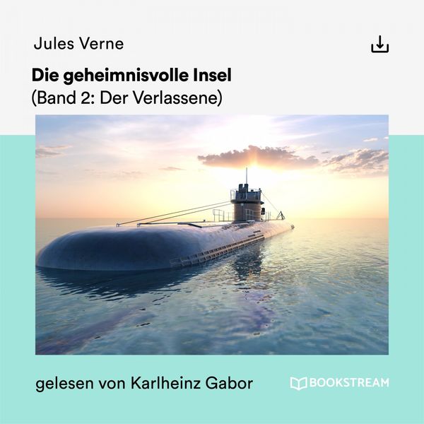 Jules Verne - Die geheimnisvolle Insel (Band 2: Der Verlassene) Jules Verne - Die geheimnisvolle Insel (Band 2: Der Verlassene)