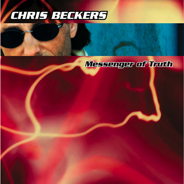 Chris Beckers - Messenger Of Truth Chris Beckers - Messenger Of Truth