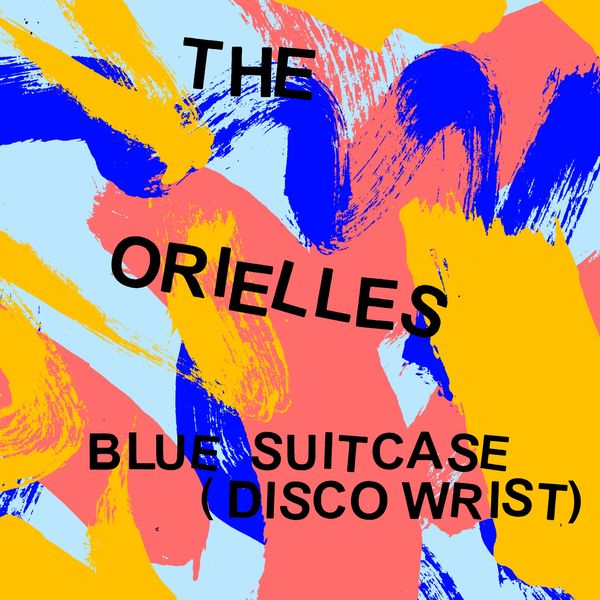 The Orielles|Blue Suitcase (Disco Wrist)