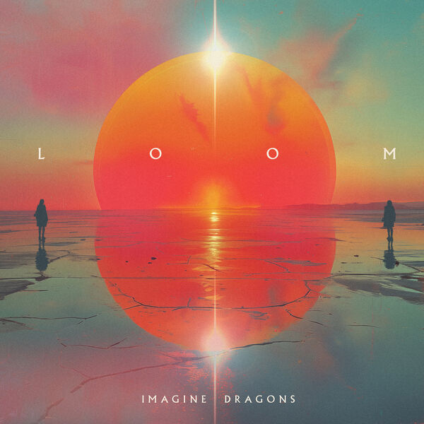 Imagine Dragons|LOOM Imagine Dragons|LOOM