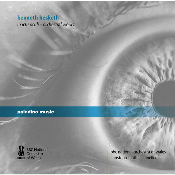 BBC National Orchestra Of Wales - Hesketh: In ictu oculi — Orchestral Works BBC National Orchestra Of Wales - Hesketh: In ictu oculi — Orchestral Works