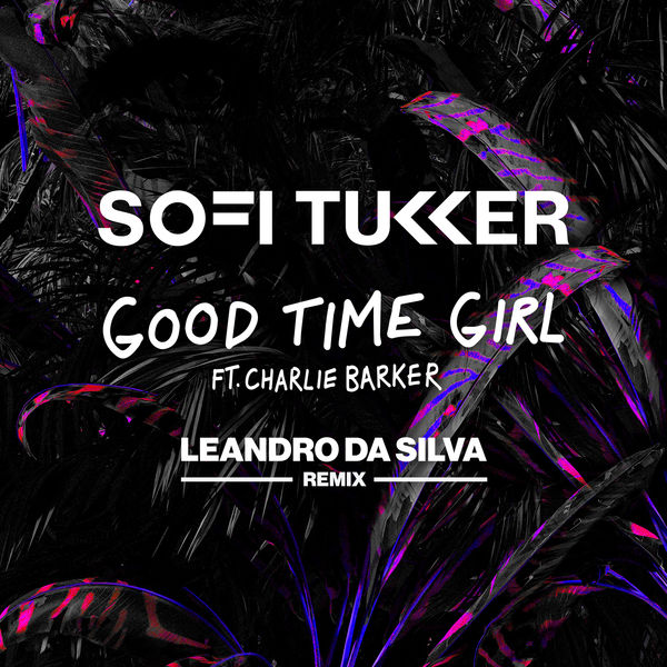 Sofi Tukker - Good Time Girl Sofi Tukker - Good Time Girl