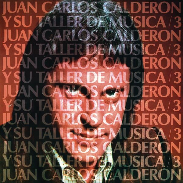 Juan Carlos Calderón|Juan Carlos Calderón y Su Taller De Música, Vol.3 (Remasterizado 2023) Juan Carlos Calderón|Juan Carlos Calderón y Su Taller De Música, Vol.3 (Remasterizado 2023)
