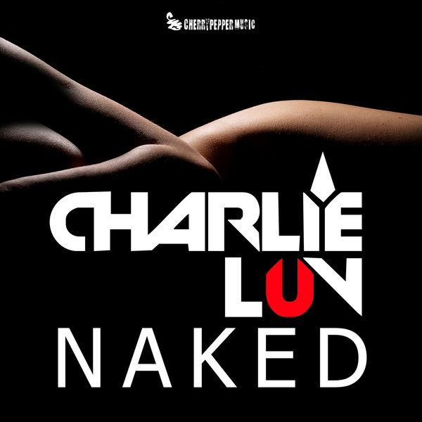 Charlie LuV|Naked Charlie LuV|Naked