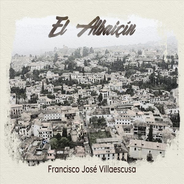 Francisco José Villaescusa - El Albaicín (Trio for Piano, Violin & Cello) Francisco José Villaescusa - El Albaicín (Trio for Piano, Violin & Cello)