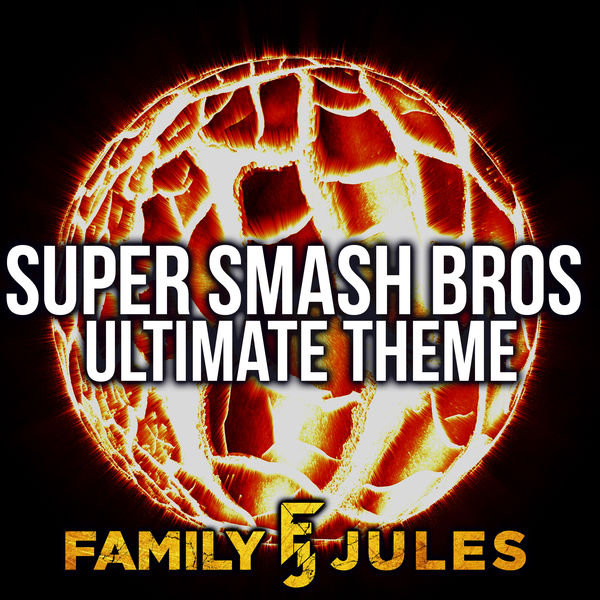 FamilyJules|Main Theme (from "Super Smash Bros. Ultimate")