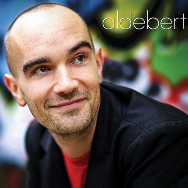 Aldebert - Le meilleur des chansons pour les grands Aldebert - Le meilleur des chansons pour les grands