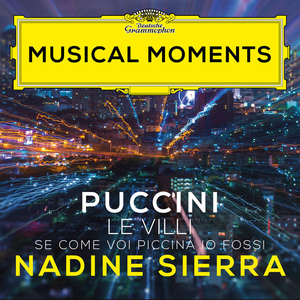 Nadine Sierra - Puccini: Le Villi, SC 60: Se come voi piccina io fossi Nadine Sierra - Puccini: Le Villi, SC 60: Se come voi piccina io fossi