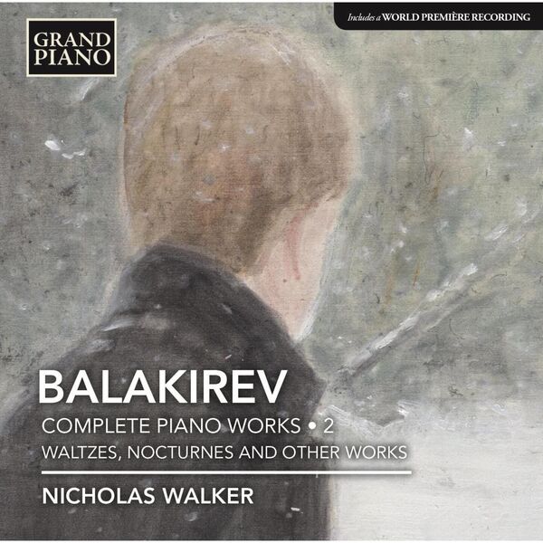 Nicholas Walker|Balakirev: Complete Piano Works, Vol. 2 Nicholas Walker|Balakirev: Complete Piano Works, Vol. 2
