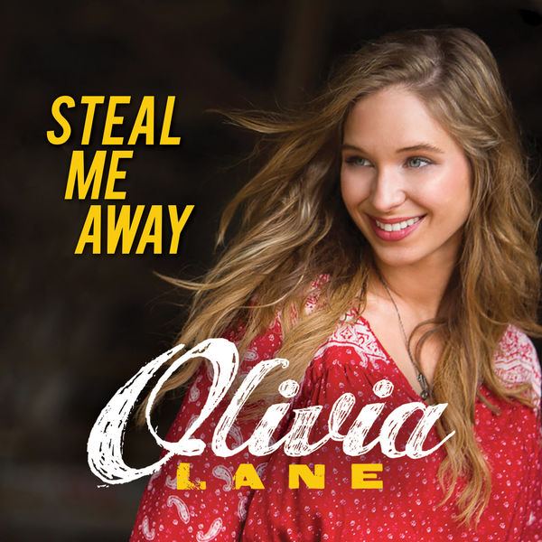 Olivia Lane - Steal Me Away Olivia Lane - Steal Me Away