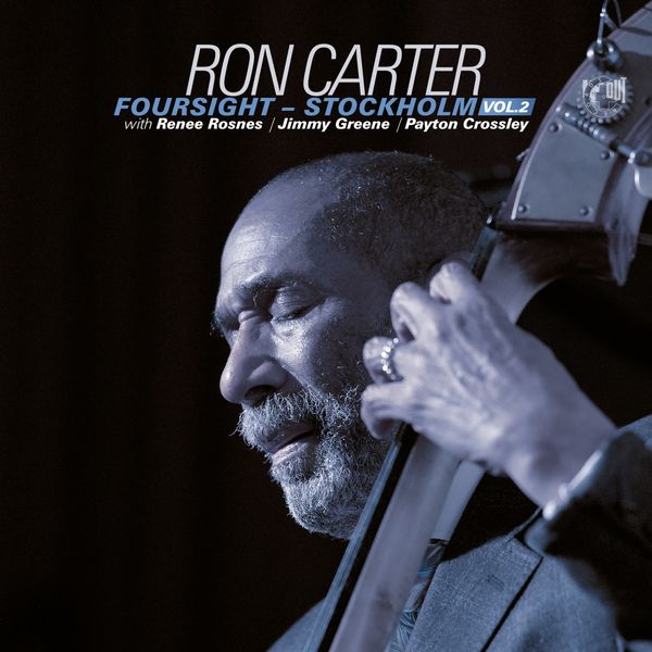 Ron Carter|Foursight - Stockholm, Vol. 2 Ron Carter|Foursight - Stockholm, Vol. 2