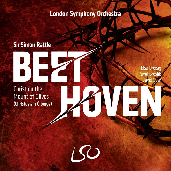 Sir Simon Rattle - Beethoven: Christ on the Mount of Olives (Christus Am Ölberge) Sir Simon Rattle - Beethoven: Christ on the Mount of Olives (Christus Am Ölberge)