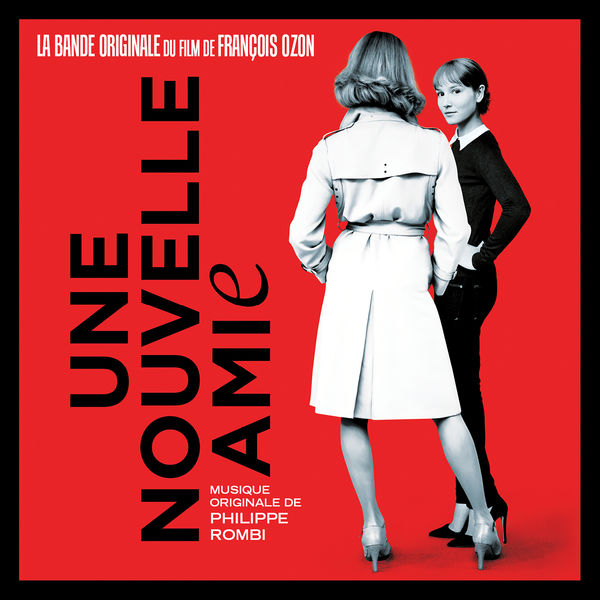 Philippe Rombi - Une nouvelle amie (Original Motion Picture Soundtrack) Philippe Rombi - Une nouvelle amie (Original Motion Picture Soundtrack)