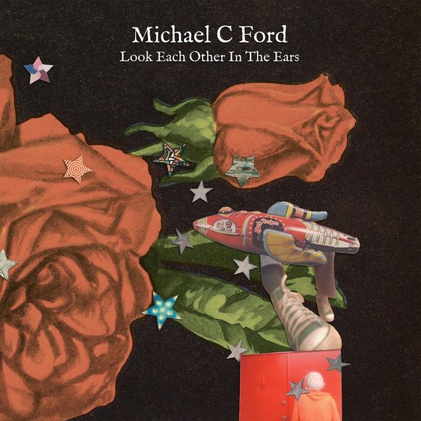 Michael C Ford|Look Each Other in the Ears Michael C Ford|Look Each Other in the Ears