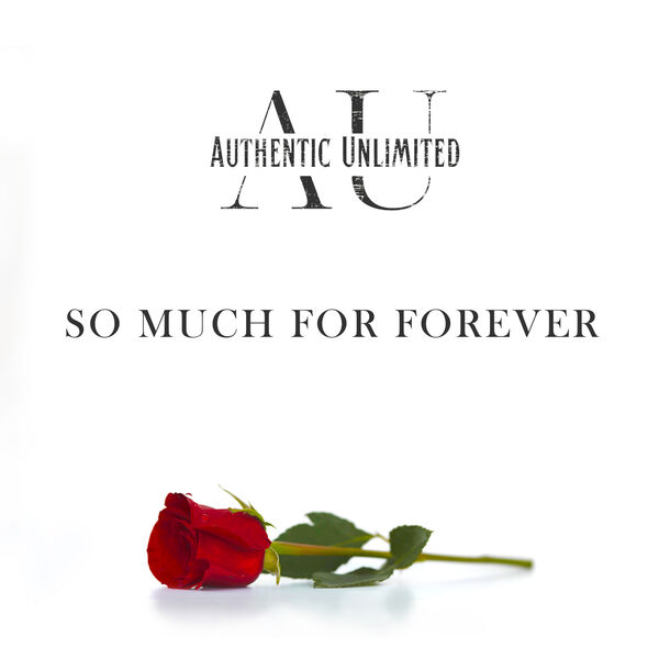 Authentic Unlimited|So Much For Forever Authentic Unlimited|So Much For Forever
