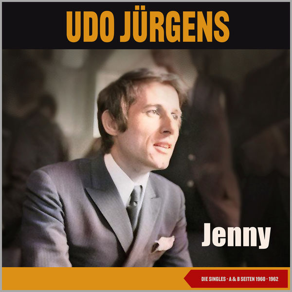 Udo Jürgens|Jenny (Die Singeles. A & B Seiten 1960 - 1962) Udo Jürgens|Jenny (Die Singeles. A & B Seiten 1960 - 1962)