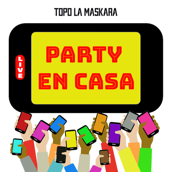 Topo La Maskara - Party en Casa Topo La Maskara - Party en Casa