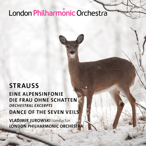 London Philharmonic Orchestra - Strauss: Alpine Symphony, Die Frau ohne Schatten & Dance of the Seven Veils London Philharmonic Orchestra - Strauss: Alpine Symphony, Die Frau ohne Schatten & Dance of the Seven Veils