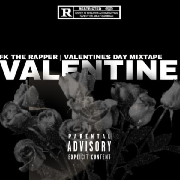 VALENTINE MIXTAPE EP, FK the Rapper - Qobuz