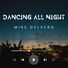Mike DelVero Dancing all night