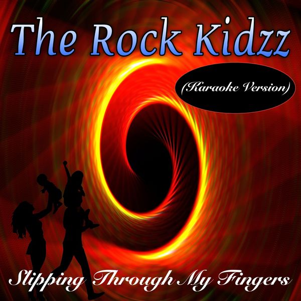 The Rock Kidzz|Slipping Through My Fingers  (Karaoke Version)