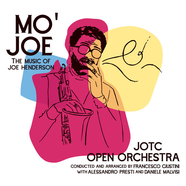 Jotc Open Orchestra|Mo' Joe - The Music Of Joe Henderson Jotc Open Orchestra|Mo' Joe - The Music Of Joe Henderson