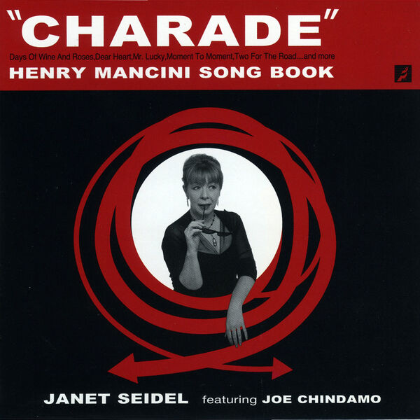 Charade - Henry Mancini Songbook (feat. Joe Chindamo), Janet Seidel - Qobuz