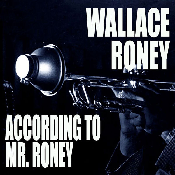 Wallace Roney - According To Mr. Roney Wallace Roney - According To Mr. Roney
