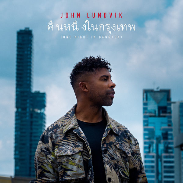 John Lundvik|One Night In Bangkok