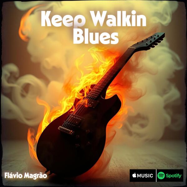Flavio Magrão|Keep Walkin Blues Flavio Magrão|Keep Walkin Blues