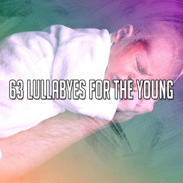 Baby Nap Time|63 Lullabyes for the Young